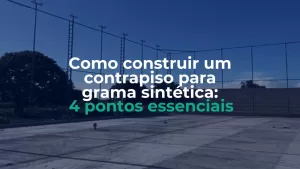 Como construir um contrapiso para campo de futebol em grama sintética: os 4 pontos essenciais