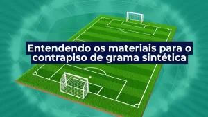 Entendendo os materiais para o contrapiso de grama sintética